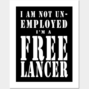 I Am a FREELANCER - White Letters Posters and Art